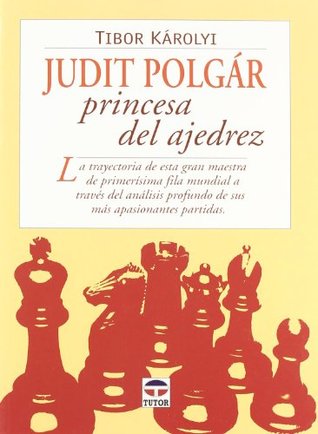 Download Judit Polgar Princesa Del Ajedrez/ Judit Polgar. The Princess of Chess - Tibor Karolyi | ePub