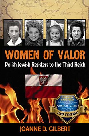 Download Women of Valor: Polish Jewish Resisters to the Third Reich - Joanne D. Gilbert | ePub