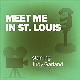 Download Meet Me in St. Louis: Classic Movies on the Radio -  file in PDF
