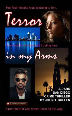 Download Terror in My Arms: A Dark San Diego Crime Thriller - John T. Cullen file in PDF