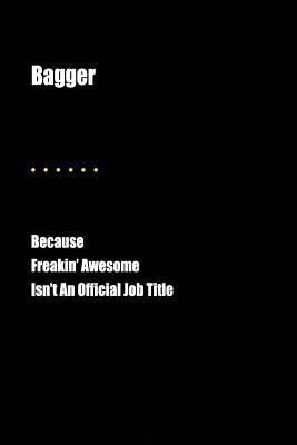 Full Download Bagger Because Freakin' Awesome Isn't an Official Job Title: Blank Lined Journal - Jesse Cardone | PDF