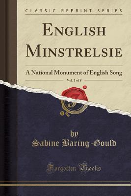 Full Download English Minstrelsie, Vol. 1 of 8: A National Monument of English Song (Classic Reprint) - Sabine Baring-Gould | ePub