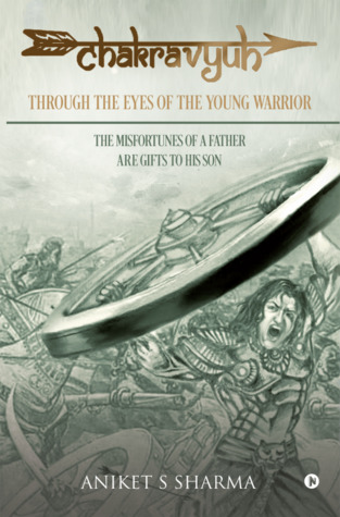 Full Download CHAKRAVYUH - Through the Eyes of the Young Warrior - Aniket S. Sharma | PDF