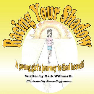 Download Racing Your Shadow: A Young Girl's Journey to Find Herself - Mark Willmarth file in PDF