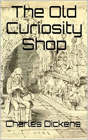 Read The Old Curiosity Shop by Charles Dickens (Illustrated) - Charles Dickens | PDF