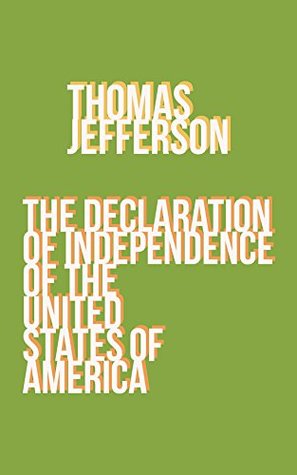 Full Download The Declaration of Independence of The United States of America - Thomas Jefferson | PDF