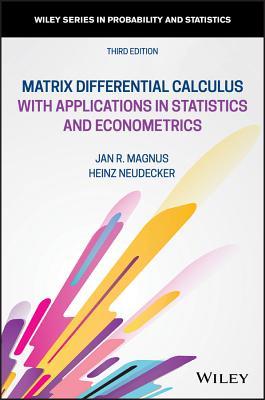 Read Online Matrix Differential Calculus with Applications in Statistics and Econometrics - Jan R. Magnus file in ePub