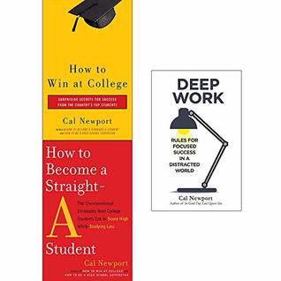 Read Online How to Win at College, How to Become a Straight-A Student, Deep Work 3 Books Collection Set By Cal Newport - Cal Newport file in PDF