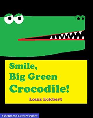Read Smile, Big Green Crocodile! (Build A Monster Workshop Book 1) - Louis Eckbert | ePub