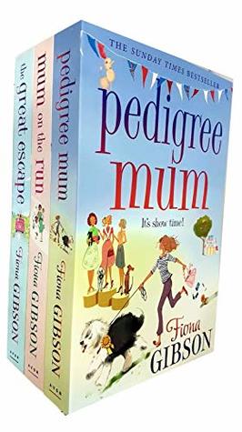 Download Fiona Gibson Collection 3 Books Set (Pedigree Mum, Mum On The Run, The Great Escape) - Fiona Gibson file in ePub