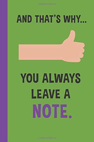 Read Online And That's Why You Always Leave A Note.: 6x9 Lined Writing Notebook Journal, 120 Pages – Arm - HappyDayJournals | ePub