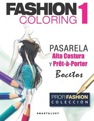 Download Fashion Coloring 1: PASARELA Alta Costura & Pr�t-�-Porter Bocetos - Zu Strasikova file in ePub