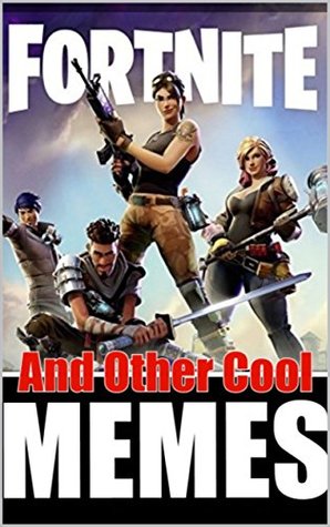 Read Memes: Funny Memes Fortnite Edition XL 2019 Book - Memes | PDF