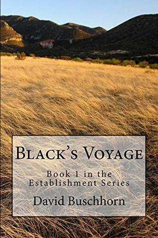 Full Download Black's Voyage (The Establishment Series Book 1) - David Buschhorn | PDF