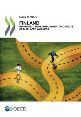 Download Back to Work Back to Work: Finland: Improving the Re-Employment Prospects of Displaced Workers - Organisation for Economic Co-operation and Development file in PDF