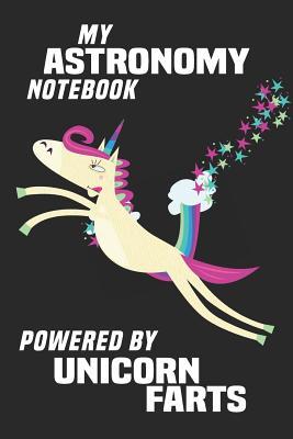 Read Online My Astronomy Notebook Powered By Unicorn Farts: Blank Lined Notebook Journal Gift Idea - Unikoo Publishing file in PDF