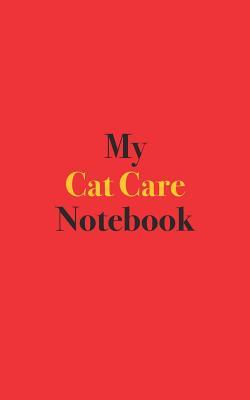 Read Online My Cat Care Notebook: Blank Lined Notebook for Cat Care; Notebook for Cat Owners -  file in PDF