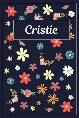 Full Download Cristie: Lined Writing Notebook with Personalized Name 120 Pages 6x9 Flowers -  | ePub