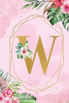 Read W: Monogram Initial W Notebook for Women & Girls, Pink Tropical Floral Journal to Write in, College Ruled Composition Notebook, 6 x 9 Blank Line Summer Beach Travel Gift Diary Note Book - Reborn Root Books | PDF