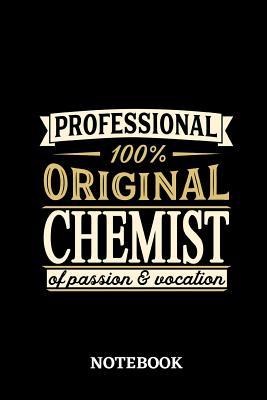 Download Professional Original Chemist Notebook of Passion and Vocation: 6x9 inches - 110 lined pages - Perfect Office Job Utility - Gift, Present Idea -  | PDF