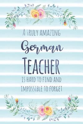 Download A Truly Amazing German Teacher Is Hard to Find and Impossible to Forget: Blank Lined Notebook for Teachers - Blue Watercolor Floral - Kimberly Arington | PDF
