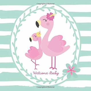 Read Welcome Baby: Baby Shower Guest Book  Cute Pink Flamingo Guestbook   BONUS Gift Tracker Log   Keepsake Pages  Mom and Baby Pink Mint Yellow Tropical Vibe - Aunt Meg and Me Journals file in PDF