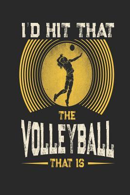 Full Download I'd Hit That The Volleyball That is: Funny Blank Lined Journal Notebook, 120 Pages, Soft Matte Cover, 6 x 9 - Puntastic Publishing | PDF