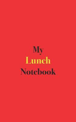 Download My Lunch Notebook: Blank Lined Notebook for Lunch Recipes and Ideas; Notebook for Cooks -  | ePub