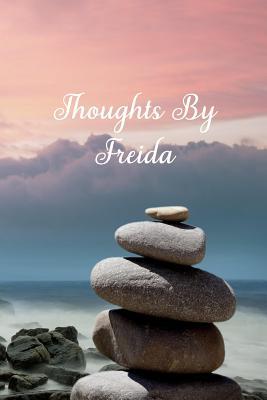 Full Download Thoughts By Freida: Personalized Cover Lined Blank Notebook, Journal, Diary For Personal Use Or As A Beautiful Gift For Any Occasion. - Designed Just 4u file in PDF