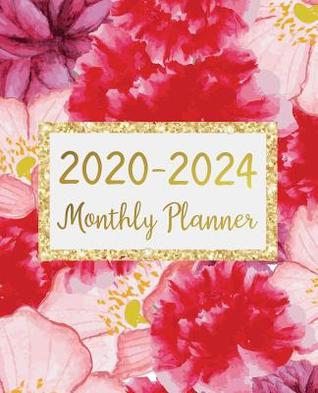 Download 2020-2024 Monthly Planner: Five Years Monthly Planner (60 Months Calendar) For To Do List Journal Notebook Academic Schedule Agenda Logbook Or Student Teacher Organizer Business Appointment W/ Holidays Gold Rose Floral - Katharine T Killeen file in PDF