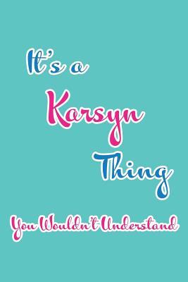 Download It's a Karsyn Thing You Wouldn't Understand: Blank Lined 6x9 Name Monogram Emblem Journal/Notebooks as Birthday, Anniversary, Christmas, Thanksgiving, Mother's Day, Grandparents day, any other Holiday or occasion Gifts For Girls and Women - Real Joy Publications file in PDF