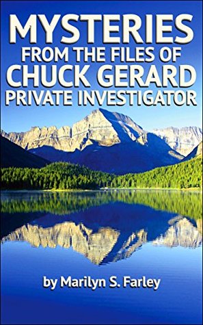 Read Online MYSTERIES FROM THE FILES OF CHUCK GERARD PRIVATE INVESTIGATOR - Marilyn S. Farley file in ePub