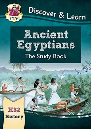 Read New KS2 Discover & Learn: History - Ancient Egyptians Study Book (CGP KS2 History) - CGP Books | PDF