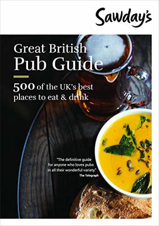Read Online Great British Pub Guide (Sawday's Special Places) - Sawdays | PDF