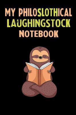 Read Online My Philoslothical Laughingstock Notebook: Self Discovery Journal With Questions From A Relaxed Sloth - Sotik Publishing file in PDF