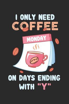 Full Download I Only Need Coffee On Days Ending With Y: Dot Grid Composition Notebook to Take Notes at Work. Dotted Bullet Point Diary, To-Do-List or Journal For Men and Women. - Tbo Publications | PDF