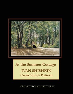 Download At the Summer Cottage: Ivan Shishkin Cross Stitch Pattern - Kathleen George | ePub