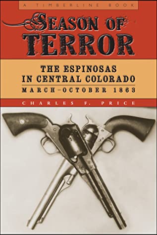 Read Season of Terror: The Espinosas in Central Colorado, March–October 1863 - Charles F. Price | ePub