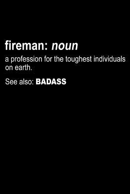 Full Download Fireman Noun A Profession For The Toughest Individuals on Earth: Funny Journal and Notebook for Boys Girls Men and Women of All Ages. Lined Paper Note Book. - Janice H. McKlansky Publishing file in ePub