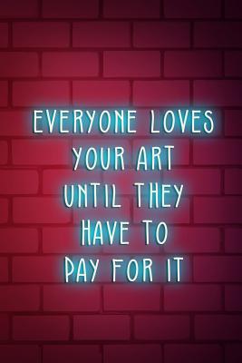 Full Download Everyone Loves Your Art Until They Have To Pay For It: Blank Lined Notebook ( Vaporwave ) Red -  | PDF