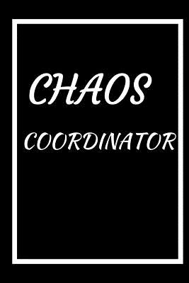 Read Online Chaos Coordinator: A 6x9 blank Ruled Lined Pages Appreciative Short Simple Quotes Thank You Card Notebook Organizer Small Diary Journal To Write in Original Cute Gift for Mom Boss Teachers Coworkers Administrative Assistant Work Friends - Happy People Books file in ePub
