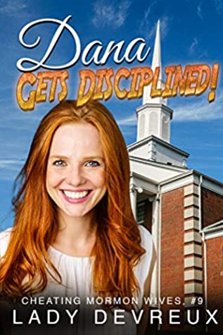 Download Dana Gets Disciplined! (Cheating Mormon Wives Book 9) - Lady Devreux file in PDF