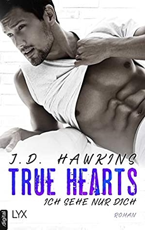 Read True Hearts - Ich sehe nur dich (Love and Arts 2) - J.D. Hawkins | PDF