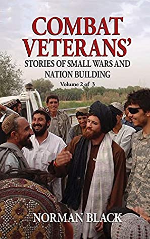 Read Combat Veterans' Stories of Small Wars and Nation Building: Volume 2 - Norman Black | PDF