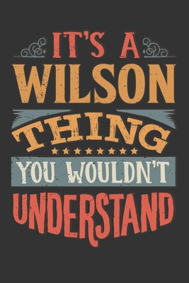Full Download Its A Wilson Thing You Wouldnt Understand: Wilson Diary Planner Notebook Journal 6x9 Personalized Customized Gift For Someones Surname Or First Name is Wilson -  | PDF