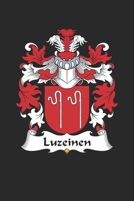 Download Luzeinen: Luzeinen Coat of Arms and Family Crest Notebook Journal (6 x 9 - 100 pages) - Luzeinen Family | ePub