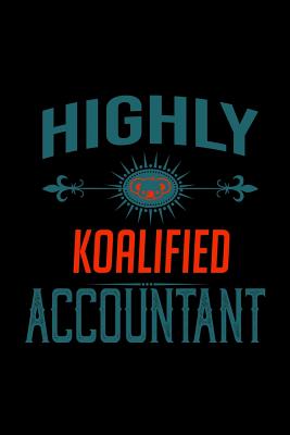 Read Highly koalified accountant: Notebook - Journal - Diary - 110 Lined pages -  | PDF
