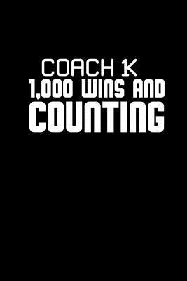 Full Download Coach k 1,000 wins and counting: Notebook - Journal - Diary - 110 Lined pages -  | PDF