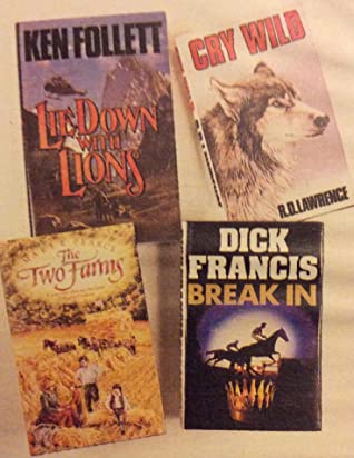Read Online Reader’s Digest Condensed Books 1986: Break In, The Two Farms, Cry Wild, Lie Down With Lions - Dick Francis | PDF
