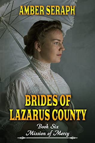 Full Download Brides of Lazarus County Book Six: Mission of Mercy - Amber Seraph | PDF